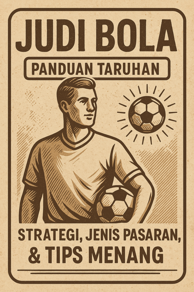 judi bola, taruhan olahraga, agen bola terpercaya, panduan taruhan bola, jenis pasaran bola, strategi menang, taruhan live, sbobet, afb88, sportbook, provip805